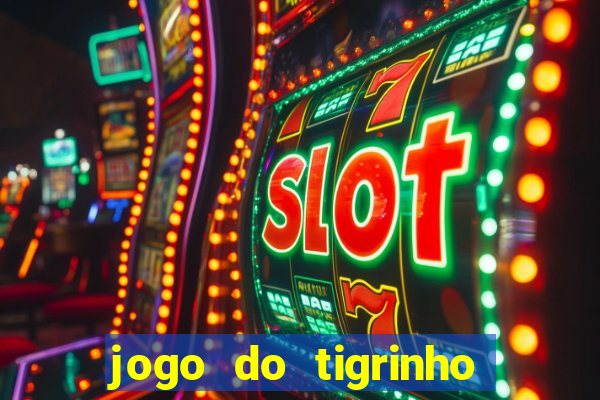 jogo do tigrinho da casa chinesa